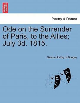 Paperback Ode on the Surrender of Paris, to the Allies; July 3d. 1815. Book