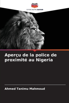 Aperçu de la police de proximité au Nigeria (French Edition)