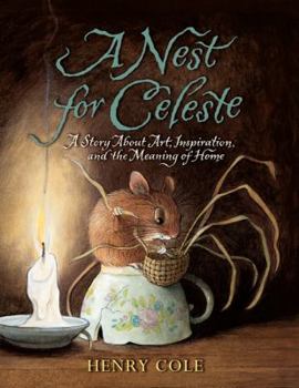 A Nest for Celeste: A Story About Art, Inspiration, and the Meaning of Home - Book #1 of the Celeste