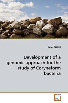 Paperback Development of a genomic approach for the study of Coryneform bacteria Book