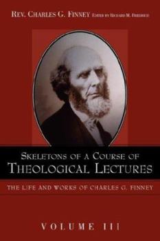 Skeletons Of A Course Of Theological Lectures