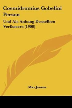 Paperback Cosmidromius Gobelini Person: Und Als Anhang Desselben Verfassers (1900) [German] Book
