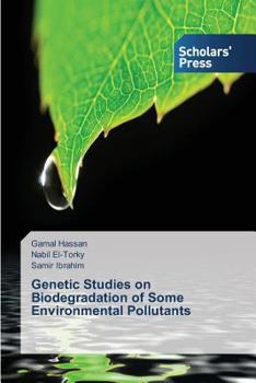 Paperback Genetic Studies on Biodegradation of Some Environmental Pollutants Book
