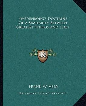 Paperback Swedenborg's Doctrine Of A Similarity Between Greatest Things And Least Book