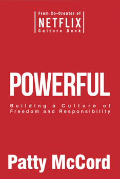 Hardcover Powerful: Building a Culture of Freedom and Responsibility Book