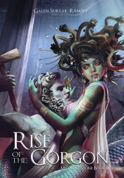Rise of the Gorgon - Book #2 of the Myths of Stone