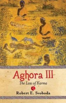 Aghora III: The Law of Karma - Book #3 of the Aghora