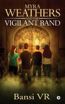 Paperback Myra Weathers and the Vigilant Band Book