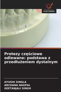 Protezy czesciowe odlewane: podstawa z przedluzeniem dystalnym (Polish Edition)