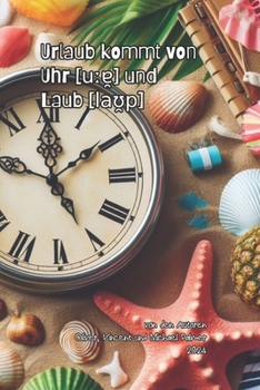 Urlaub kommt von Uhr [u???] und Laub [la??p]: Ein paar lustige Kinderkurzgeschichten (German Edition)