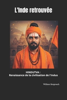 Paperback L'Inde retrouvée: Hindutva: Renaissance de la civilisation de l'Indus [French] Book
