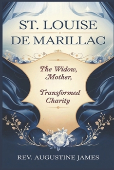 Paperback St. Louise de Marillac: The Widow, Mother, and Saint Who Transformed Charity Book