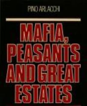 Hardcover Mafia, Peasants and Great Estates: Society in Traditional Calabria Book