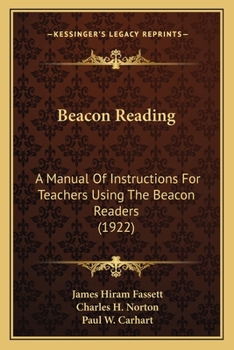 Paperback Beacon Reading: A Manual Of Instructions For Teachers Using The Beacon Readers (1922) Book