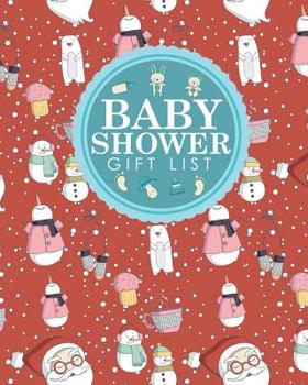 Baby Shower Gift List: Baby Shower Memory Book, Gift Record Book, Gift List, Present List, Recorder, Organizer, Keepsake, Cute Winter Snow Cover