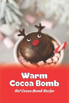 Paperback Warm Cocoa Bomb: Hot Cocoa Bomb Recipe Book