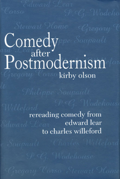 Hardcover Comedy After Postmodernism: Rereading Comedy from Edward Lear to Charles Willeford Book