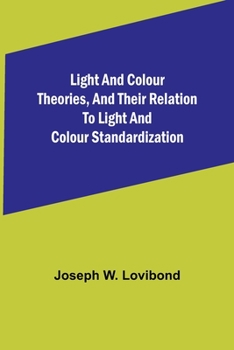 Paperback Light and Colour Theories, and their relation to light and colour standardization Book