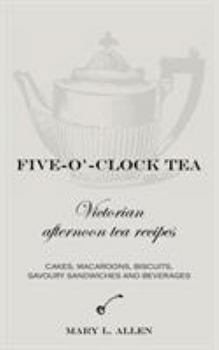 Paperback Five-O'-Clock Tea: Victorian Afternoon Tea Recipes Book