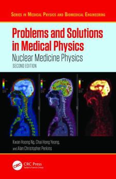Paperback Problems and Solutions in Medical Physics: Nuclear Medicine Physics Book
