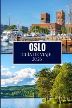 OSLO GUÍA DE VIAJE 2026: Cosas que desearía haber sabido antes de viajar a Oslo