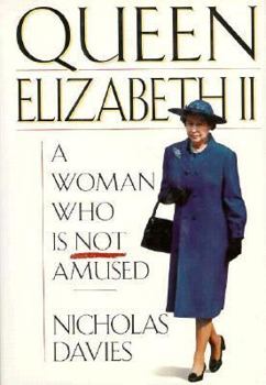 Hardcover Queen Elizabeth II: A Woman Who is Not Amused Book