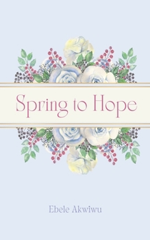 Paperback Spring to Hope: Collection of Short Poems Book