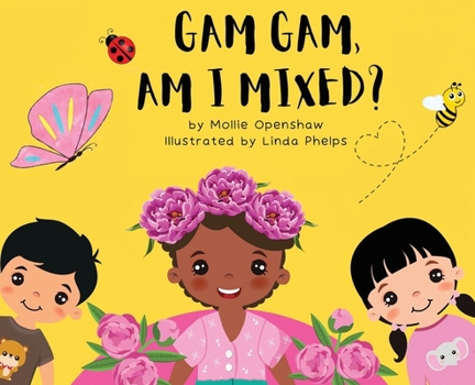 Hardcover Gam Gam, Am I Mixed?: Promoting K.I.D; Kindness, Inclusion, and Diversity Book