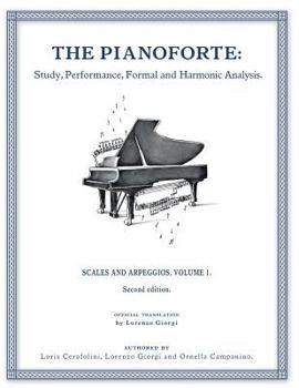 Paperback The Pianoforte: Study, Performance, Formal and Harmonic Analysis: Scales and Arpeggios Book