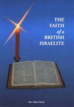 Paperback Faith of a British Israelite Book