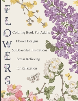 Coloring Book for adults Flower: 8.5 x 11 Large Book Coloring Book for stress relieving Flower designs