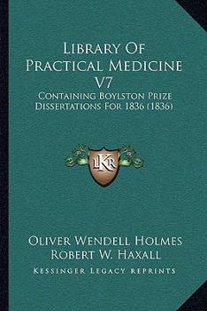 Paperback Library Of Practical Medicine V7: Containing Boylston Prize Dissertations For 1836 (1836) Book
