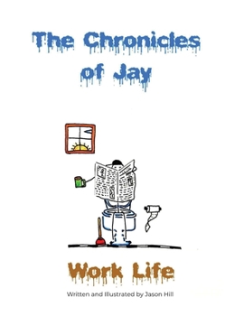 Paperback The Chronicles of Jay: Work Life Book