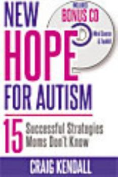 Paperback New Hope for Autism - 15 Successful Strategies Moms Don't Know Book