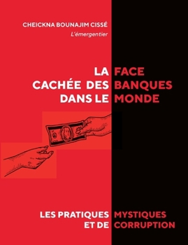 Paperback La face cachée des banques dans le monde [French] Book