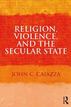 Paperback Religion, Violence, and the Secular State Book