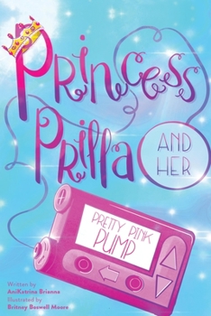 Paperback Princess Prilla and her Pretty Pink Pump Book