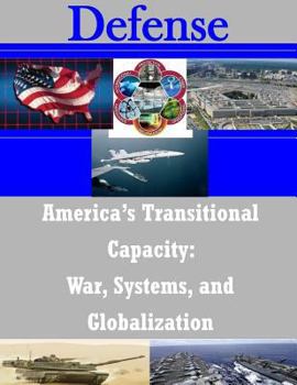 America's Transitional Capacity: War, Systems, and Globalization