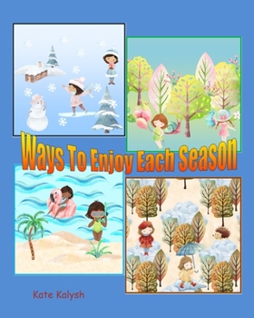 Paperback Ways to Enjoy Each Season: Children's book about seasons Book