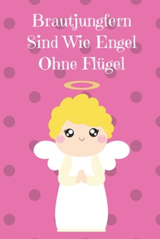 Notizbuch: Notizbuch mit 120 linierten Seiten nutzbar als u.a. Tagebuch, Reisetagebuch oder Skizzenbuch für die Brautjungfern als Dankeschön (German Edition)