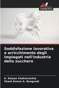 Soddisfazione lavorativa e arricchimento degli impiegati nell'industria dello zucchero