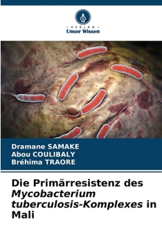 Paperback Die Primärresistenz des Mycobacterium tuberculosis-Komplexes in Mali [German] Book