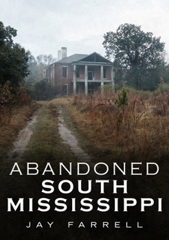 Paperback Abandoned South Mississippi Book