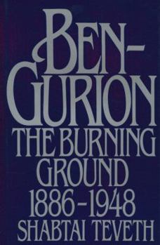 Hardcover Ben-Gurion: The Burning Ground, 1886-1948 Book