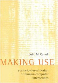 Hardcover Making Use: Scenario-Based Design of Human-Computer Interactions Book