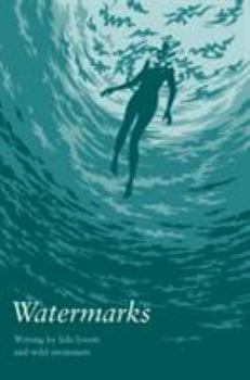 Paperback Watermarks: Writing by Lido Lovers and Wild Swimmers Book