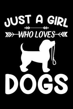 Just A Girl Who Loves Dogs: Dog Animal Lover Gift Diary | Blank Date & Blank Lined Notebook Journal | 6x9 Inch 120 Pages White Paper