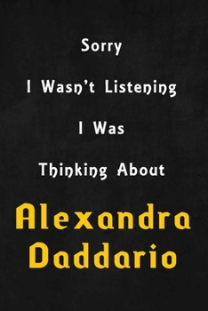 Sorry I wasn't listening, I was thinking about Rachel McAdams: 6x9 inch lined Notebook/Journal/Diary perfect gift for all men, women, boys and girls who are fans of films, series and Tv shows ...