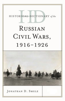 Hardcover Historical Dictionary of the Russian Civil Wars, 1916-1926: 2 Volumes Book