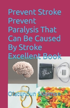 Paperback Prevent Stroke Prevent Paralysis That Can Be Caused By Stroke Excellent Book
